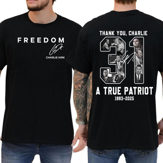 Freedom Charlie Kirk 2 Sided T-shirt, True Patriot Graphic Tee, Rest In Peace Charlie Kirk, Made in USA, for Men & Women 100% Cotton