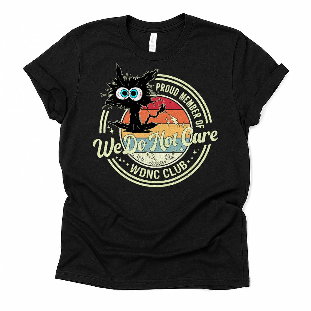 We Do Not Care Cat Unisex Premium Bella Canvas 3001 T-Shirt