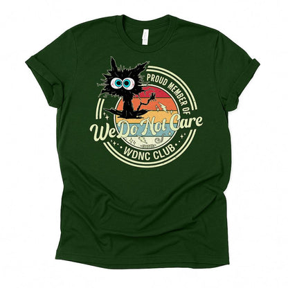 We Do Not Care Cat Unisex Premium Bella Canvas 3001 T-Shirt