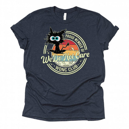 We Do Not Care Cat Unisex Premium Bella Canvas 3001 T-Shirt