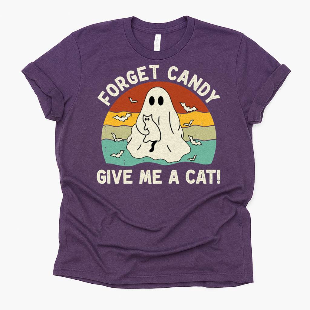 Forget Candy Give Me A Cat Unisex Premium Bella Canvas 3001 T-Shirt