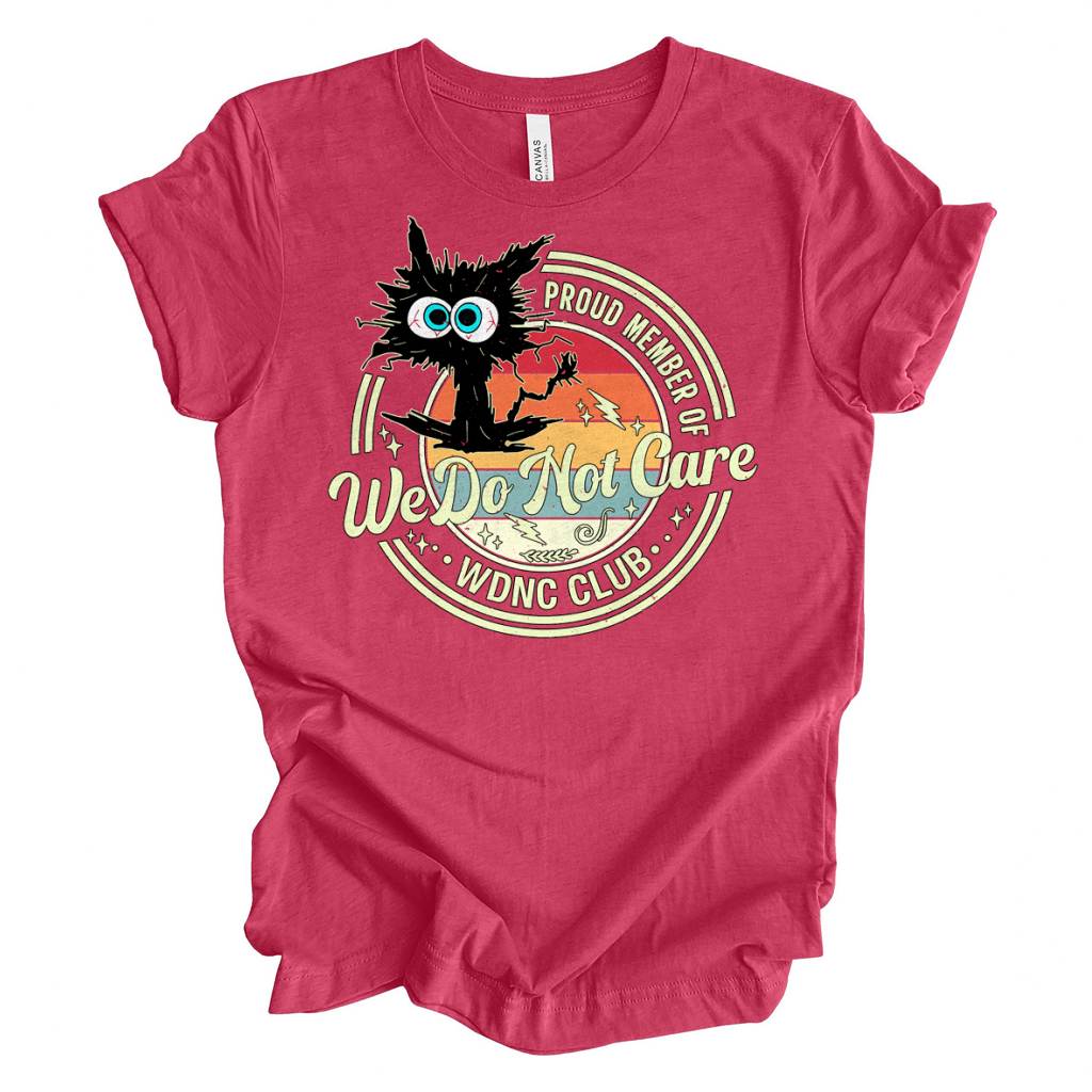 We Do Not Care Cat Unisex Premium Bella Canvas 3001 T-Shirt