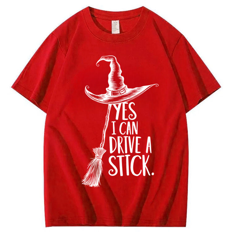 Yes I Can Drive a Stick 100% Cotton Witch T-Shirt